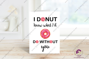 I 'Donut' Know What I'll Do Without You Printable - FG Design • Print • Laser