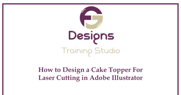 How to Design a Cake Topper For Lasercutting (Illustrator)